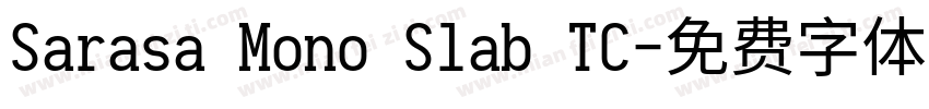 Sarasa Mono Slab TC字体转换